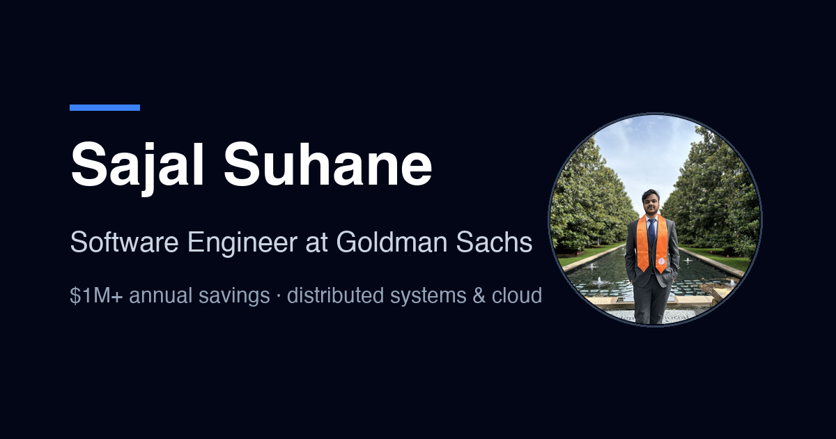 Sajal Suhane — Software Engineer at Goldman Sachs